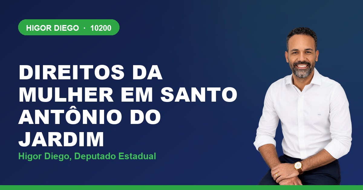 Direitos da Mulher em Santo Antônio do Jardim, com Higor Diego, deputado estadual 10200