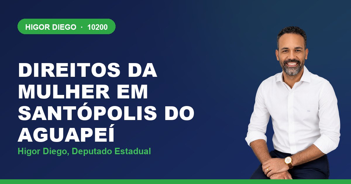 Direitos da Mulher em Santópolis do Aguapeí, com Higor Diego, deputado estadual 10200
