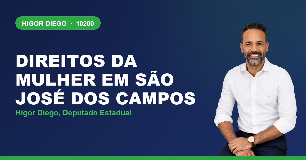 Direitos da Mulher em São José dos Campos, com Higor Diego, deputado estadual 10200