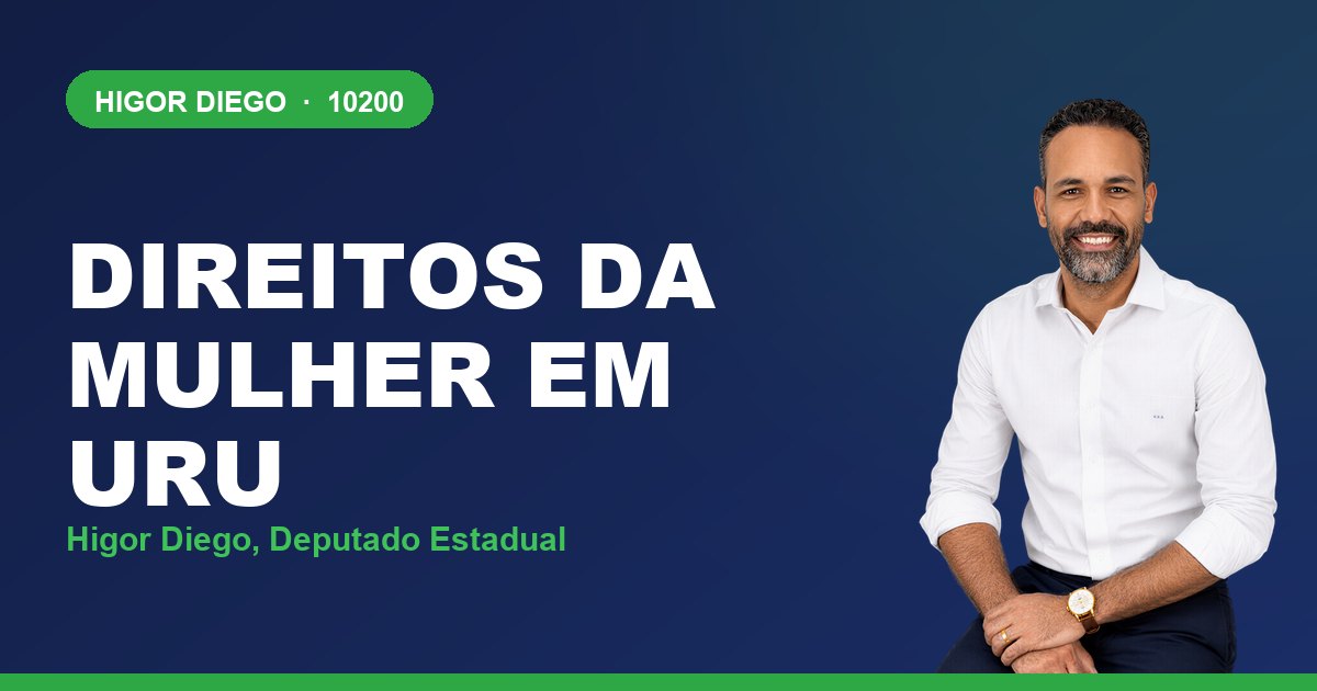 Direitos da Mulher em Uru, com Higor Diego, deputado estadual 10200
