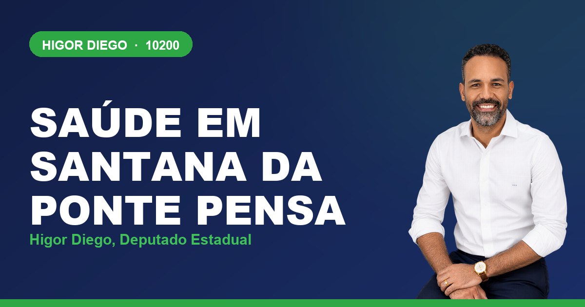 Saúde em Santana da Ponte Pensa, com Higor Diego, deputado estadual 10200