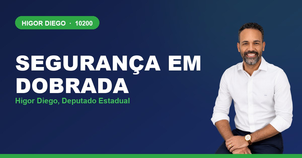 Segurança em Dobrada, com Higor Diego, deputado estadual 10200