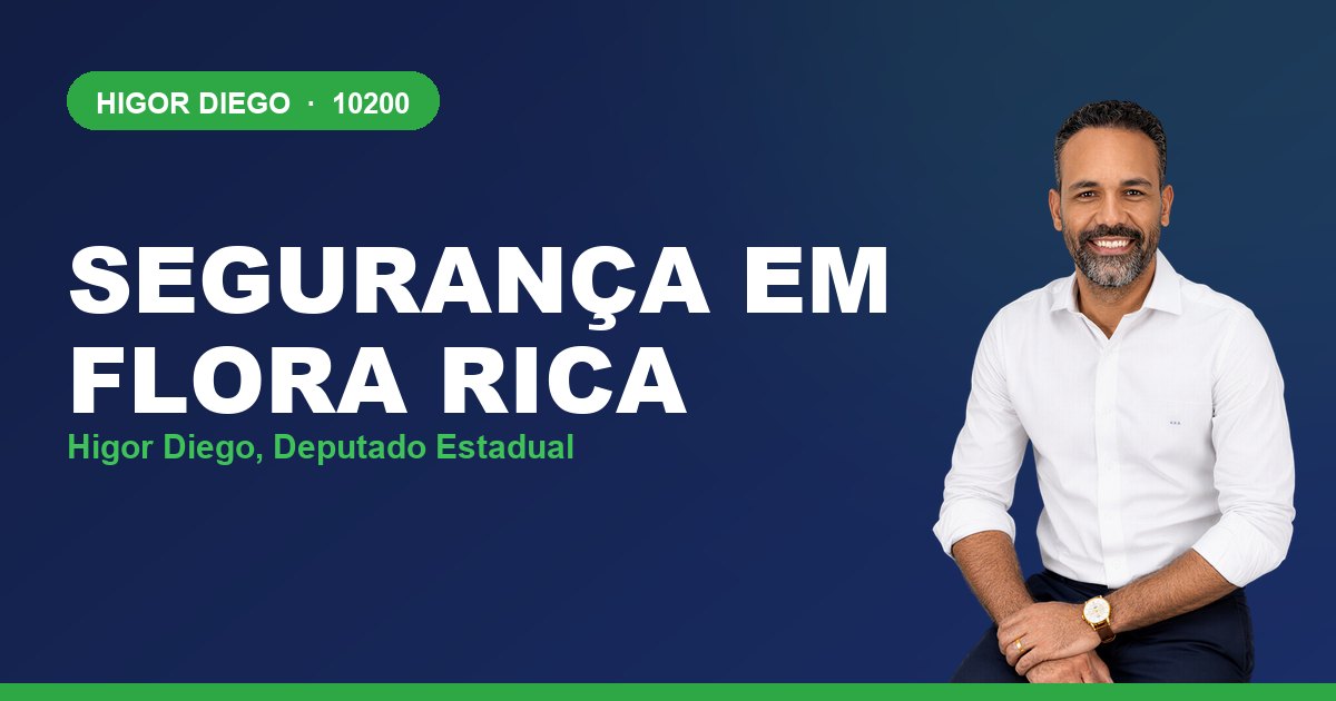 Segurança em Flora Rica, com Higor Diego, deputado estadual 10200