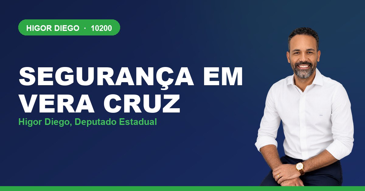 Segurança em Vera Cruz, com Higor Diego, deputado estadual 10200